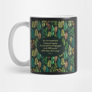 Be strong and courageous, Bible Verse, Joshua 1:9 Mug